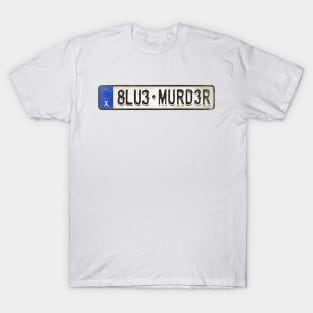 Blue Murder - License Plate T-Shirt